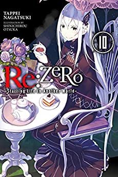 Re:ZERO -Starting Life in Another World-, Vol. 10 (light novel) (Re:ZERO -Starting Life in Another World-, Chapter 4: The Sanctuary and the Witch of Greed Manga) (English Edition)