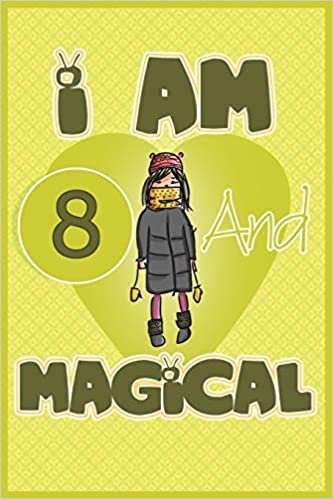 I am 8 and magical: Birthday gift for 8th girls with positive quotes to help her be positive all time/ gift for girl / A Great Gift for Any Girl/space for writing and drawing indir
