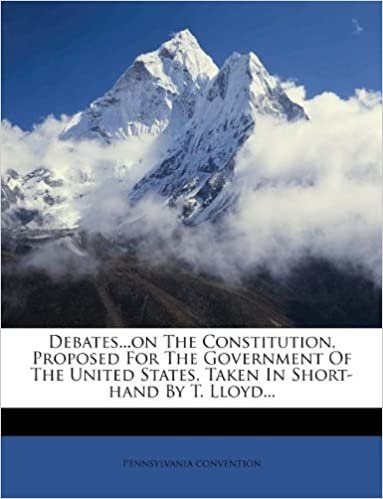 indir Debates...on The Constitution, Proposed For The Government Of The United States, Taken In Short-hand By T. Lloyd...