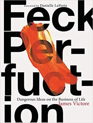 ダウンロード  Feck Perfuction: Dangerous Ideas on the Business of Life (Business Books, Graphic Design Books, Books on Success) 本