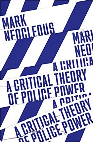 A Critical Theory of Police Power: The Fabrication of the Social Order
