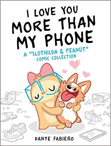 ダウンロード  I Love You More Than My Phone: A "Slothilda & Peanut" Comic Collection (2) 本