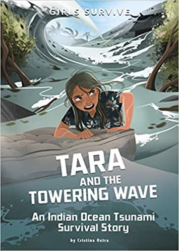 indir Tara and the Towering Wave: An Indian Ocean Tsunami Survival Story (Girls Survive)