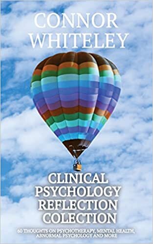 تحميل Clinical Psychology Reflection Collection: 60 Thoughts On Psychotherapy, Mental Health, Abnormal Psychology and More