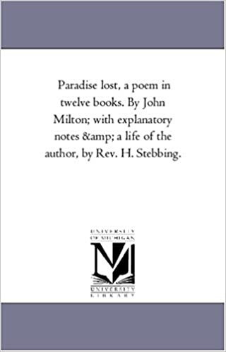 indir Paradise lost, a poem in twelve books. By John Milton; with explanatory notes &amp; a life of the author, by Rev. H. Stebbing.