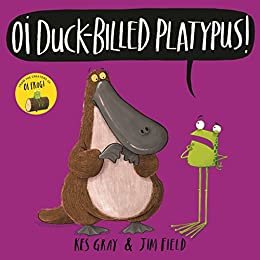 Oi Duck-billed Platypus! (Oi Frog and Friends) (English Edition)