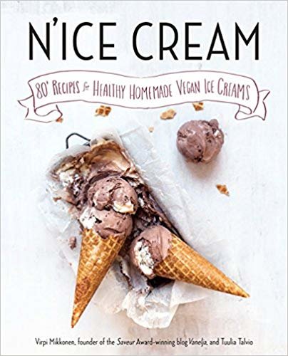 N'ice Cream : 80+ Recipes for Healthy, Homemade Vegan Ice Creams