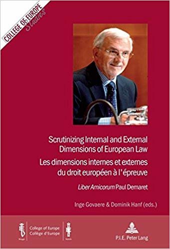 Scrutinizing Internal and External Dimensions of European Law / Les dimensions internes et externes du droit europeen a l'epreuve : "Liber Amicorum" Paul Demaret - Vol. I and/et II : 17 indir