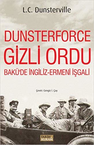 Dunsterforce Gizli Ordu: Bakü'de İngiliz-Ermeni İşgali indir