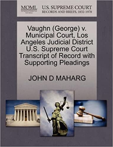 Vaughn (George) v. Municipal Court, Los Angeles Judicial District U.S. Supreme Court Transcript of Record with Supporting Pleadings indir