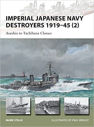 Imperial Japanese Navy Destroyers 1919-45 (2): Asashio to Tachibana Classes (New Vanguard)