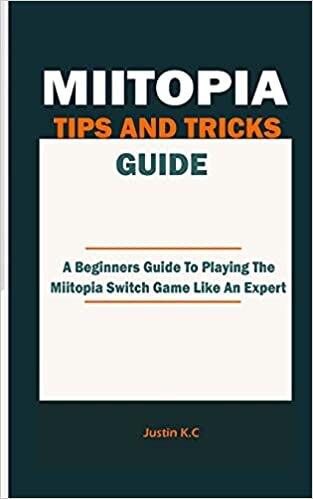 BEGINNERS GUIDE TO MIITOPIA GAME: A Comprehensive Gaming Walkthrough Tips And Hints To Playing The Miitopia Game indir
