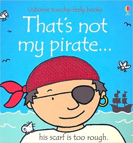 That's Not My Pirate (Usborne Touchy Feely)