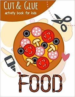 FOOD - Cut and Glue Activity Book for Kids: Education Paper Game for Kids (Volume 4)