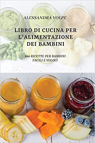 اقرأ Libro Di Cucina Per l'Alimentazione Dei Bambini الكتاب الاليكتروني 