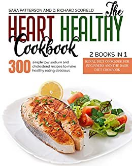 ダウンロード  The Heart Healthy Cookbook: 300 simple low sodium and cholesterol recipes to make healthy eating delicious. (English Edition) 本