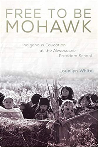 Free to Be Mohawk: Akwesasne Freedom Okulu Kızılderili Eğitim (Amerikan Çalışmalarında Yeni Yönergeler, Grup 12) indir