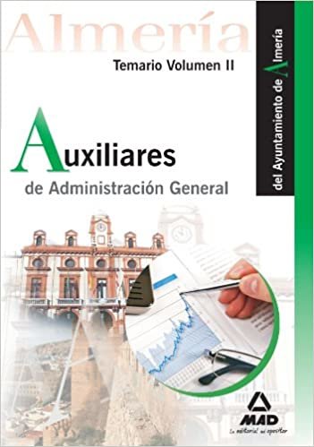 Auxiliares de Administración General del Ayuntamiento de Almería. Temario Volumen II. indir