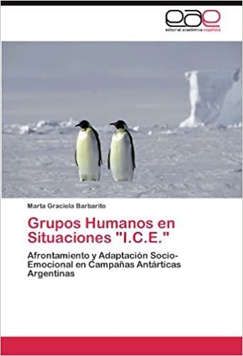 indir Grupos Humanos en Situaciones &quot;I.C.E.&quot;: Afrontamiento y Adaptación Socio-Emocional en Campañas Antárticas Argentinas