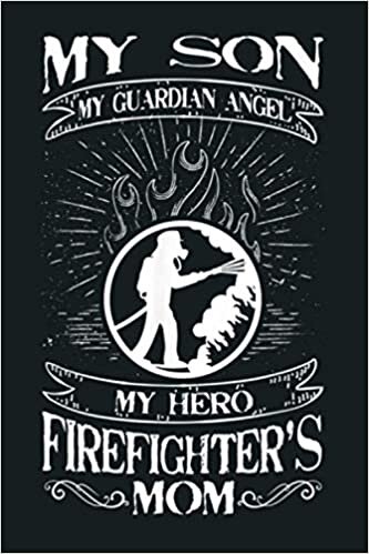 Firefighter S Mom My Son Is My Guardian Angel: Notebook Planner - 6x9 inch Daily Planner Journal, To Do List Notebook, Daily Organizer, 114 Pages indir