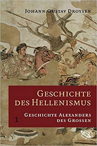 Geschichte des Hellenismus: Vollständige Ausgabe in drei Bänden indir