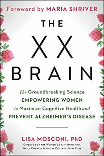 تحميل The XX Brain: The Groundbreaking Science Empowering Women to Maximize Cognitive Health and Prevent Alzheimer&#39;s Disease