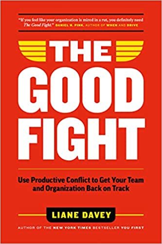 ダウンロード  The Good Fight: Use Productive Conflict to Get Your Team and Organization Back on Track 本