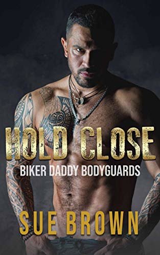 ダウンロード  Hold Close: a second chance/reverse age play/daddy gay romance (Biker Daddy Bodyguards Book 2) (English Edition) 本