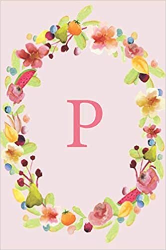 P: Soft Floral Wreath Monogram Sketchbook | 110 Sketchbook Pages (6 x 9) | Floral Watercolor Monogram Sketch Notebook | Personalized Initial Letter Journal | Monogramed Sketchbook indir