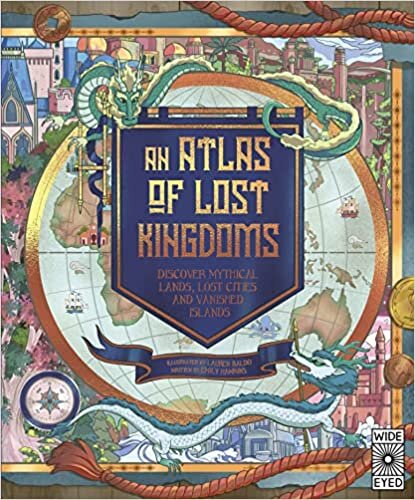 تحميل An Atlas of Lost Kingdoms: Discover Mythical Lands, Lost Cities and Vanished Islands