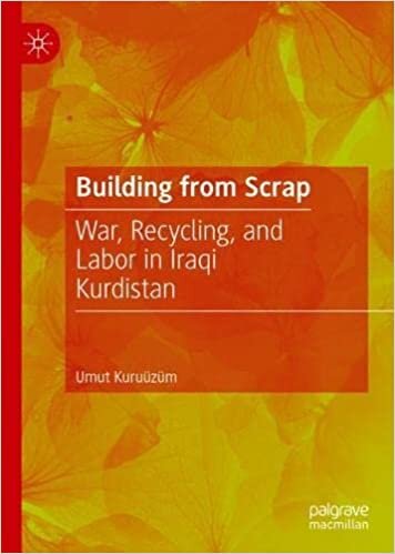 تحميل Building from Scrap: War, Recycling, and Labor in Iraqi Kurdistan