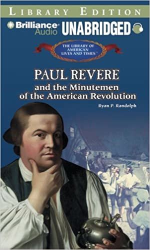 Paul Revere and the Minutemen of the American Revolution: Library Edition (The Library of American Lives and Times)