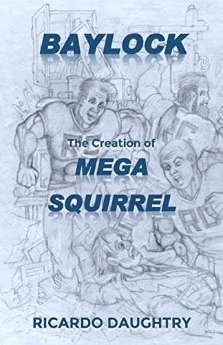 ダウンロード  Baylock: The Creation of Mega Squirrel (English Edition) 本
