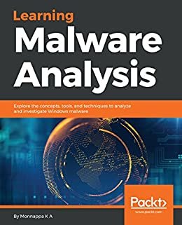 ダウンロード  Learning Malware Analysis: Explore the concepts, tools, and techniques to analyze and investigate Windows malware (English Edition) 本