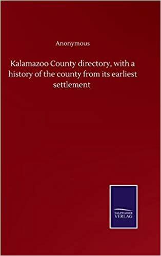 Kalamazoo County directory, with a history of the county from its earliest settlement indir