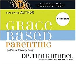 ダウンロード  Grace-Based Parenting: Set Your Family Free 本