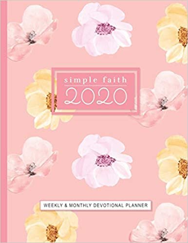 تحميل Simple Faith 2020 Weekly and Monthly Devotional Planner: 12 Month Christian Calendar Schedule Organizer and Journal Notebook with Bible Verses Pink Floral Cover