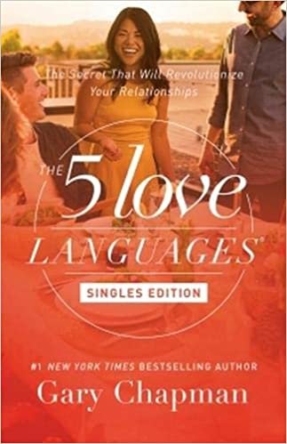 ダウンロード  The 5 Love Languages Singles Edition: The Secret That Will Revolutionize Your Relationships 本