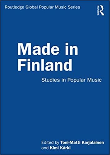 Made in Finland: Studies in Popular Music (Routledge Global Popular Music Series) indir