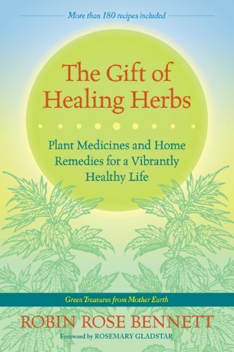 ダウンロード  The Gift of Healing Herbs: Plant Medicines and Home Remedies for a Vibrantly Healthy Life (English Edition) 本