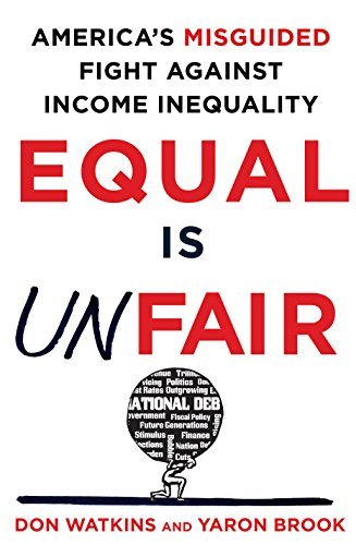 ダウンロード  Equal Is Unfair: America's Misguided Fight Against Income Inequality (English Edition) 本