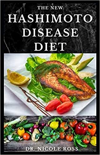 THE NEW HASHIMOTO DISEASE DIET: Easy to make and delicious recipes for hypothyroidism healing, reversing thyroid symptoms and boosting your autoimmune system. indir