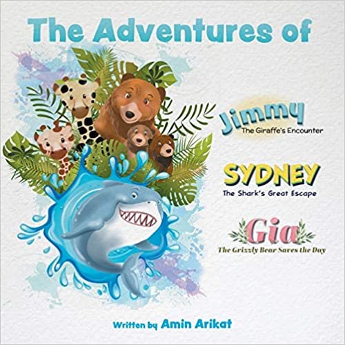 The Adventures of Jimmy the Giraffe, Sydney the Shark and Gia The Grizzly Bear