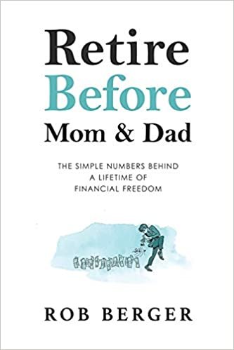 ダウンロード  Retire Before Mom and Dad: The Simple Numbers Behind A Lifetime of Financial Freedom 本