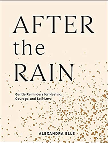 ダウンロード  After the Rain: Gentle Reminders for Healing, Courage, and Self-Love 本