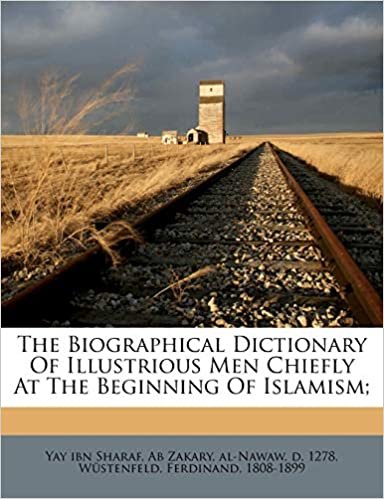 تحميل The Biographical Dictionary of Illustrious Men Chiefly at the Beginning of Islamism;