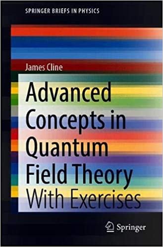 Advanced Concepts in Quantum Field Theory: With Exercises (SpringerBriefs in Physics)