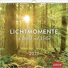 Lichtmomente in Wald und Natur 2023: Wandkalender mit Monatskalendarium ダウンロード