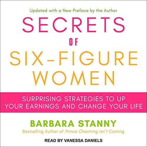 ダウンロード  Secrets of Six-Figure Women: Surprising Strategies to up Your Earnings and Change Your Life 本