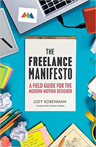ダウンロード  The Freelance Manifesto: A Field Guide for the Modern Motion Designer 本